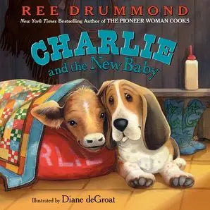 Charlie and the New Baby: Ree Drummond